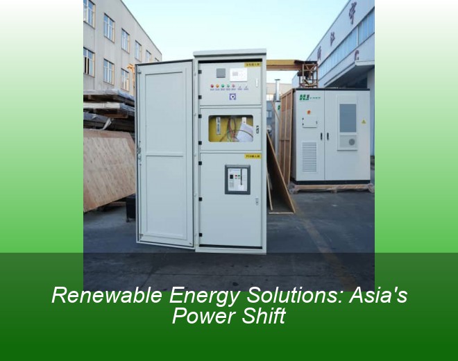 Renewable Energy Solutions: Asia's Power Shift