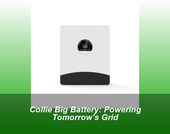Collie Big Battery: Powering Tomorrow's Grid