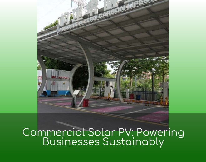 Commercial Solar PV: Powering Businesses Sustainably