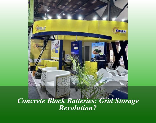 Concrete Block Batteries: Grid Storage Revolution?