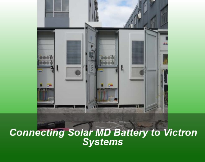 Connecting Solar MD Battery to Victron Systems
