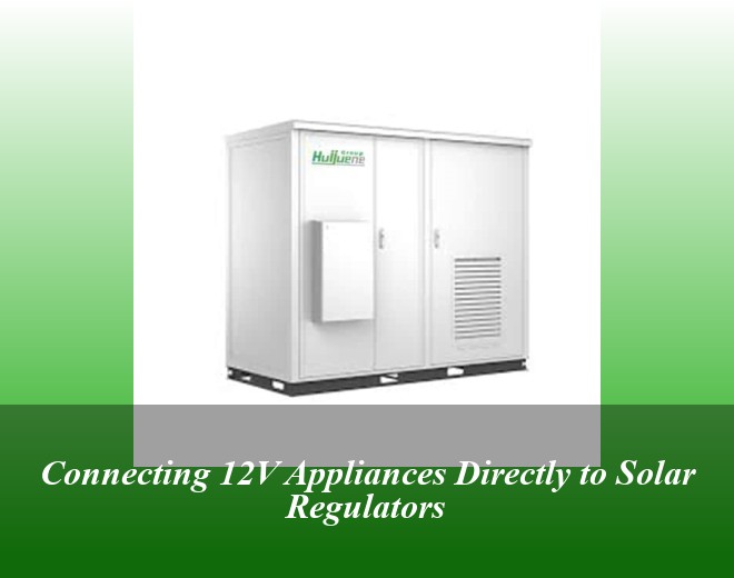 Connecting 12V Appliances Directly to Solar Regulators