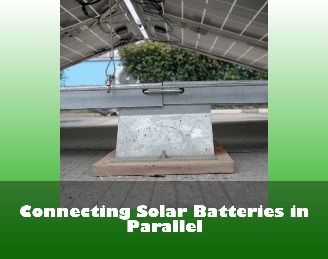 Connecting Solar Batteries in Parallel