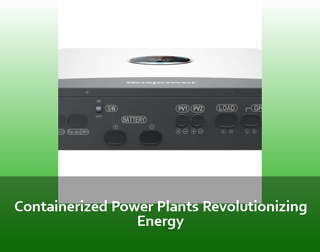 Containerized Power Plants Revolutionizing Energy