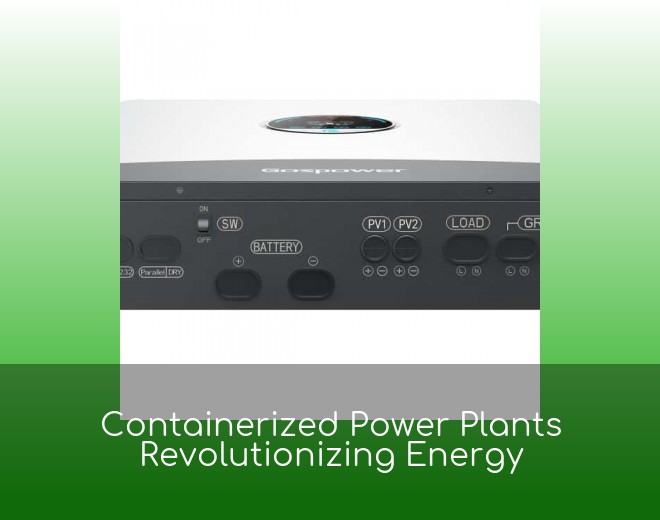 Containerized Power Plants Revolutionizing Energy