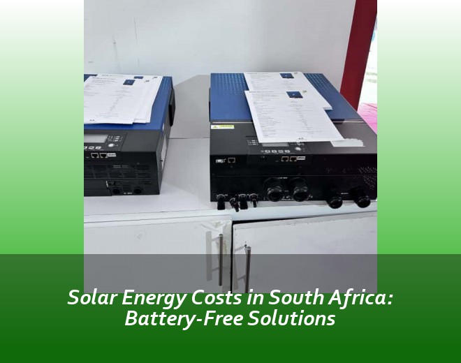 Solar Energy Costs in South Africa: Battery-Free Solutions