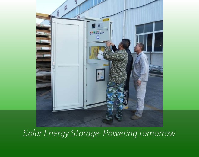 Solar Energy Storage: Powering Tomorrow