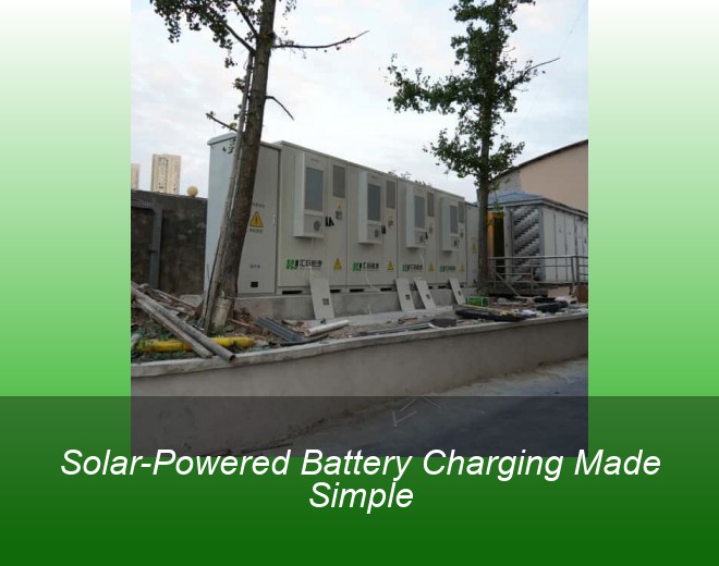 Solar-Powered Battery Charging Made Simple