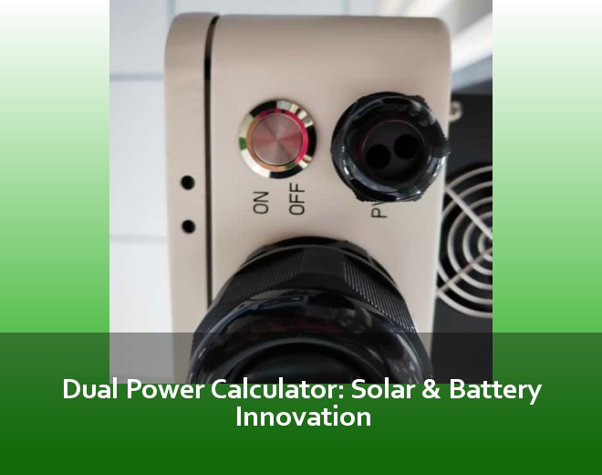 Dual Power Calculator: Solar & Battery Innovation
