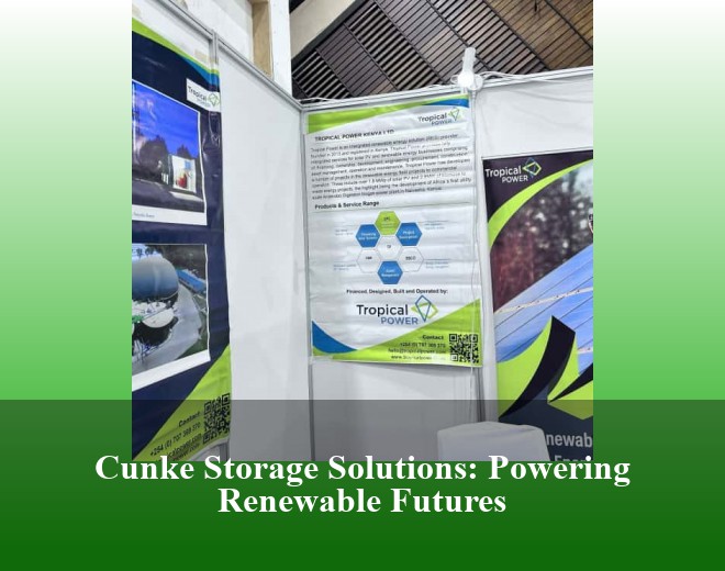 Cunke Storage Solutions: Powering Renewable Futures