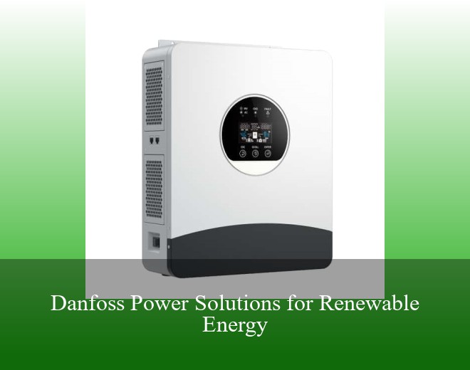 Danfoss Power Solutions for Renewable Energy