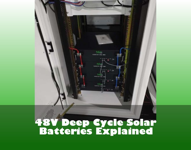 48V Deep Cycle Solar Batteries Explained
