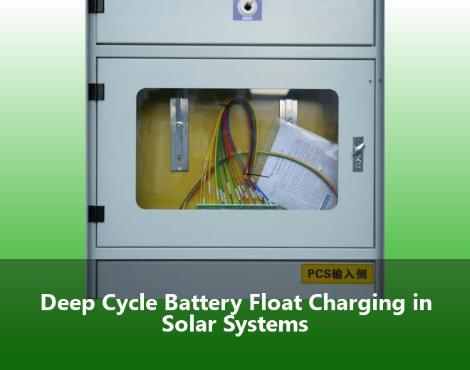 Deep Cycle Battery Float Charging in Solar Systems
