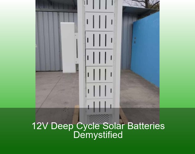 12V Deep Cycle Solar Batteries Demystified