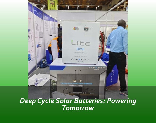 Deep Cycle Solar Batteries: Powering Tomorrow