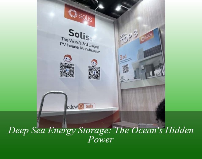 Deep Sea Energy Storage: The Ocean's Hidden Power