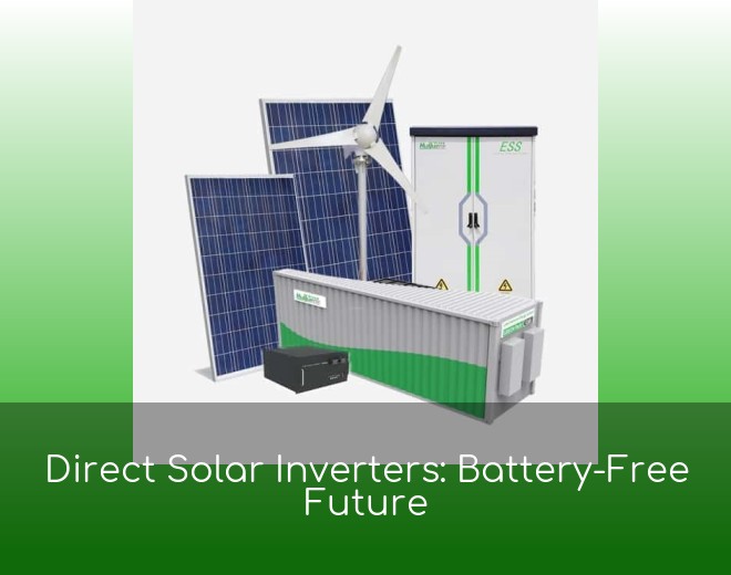 Direct Solar Inverters: Battery-Free Future