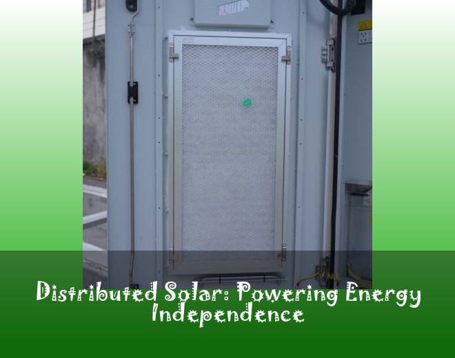 Distributed Solar: Powering Energy Independence