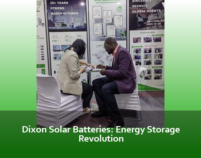 Dixon Solar Batteries: Energy Storage Revolution