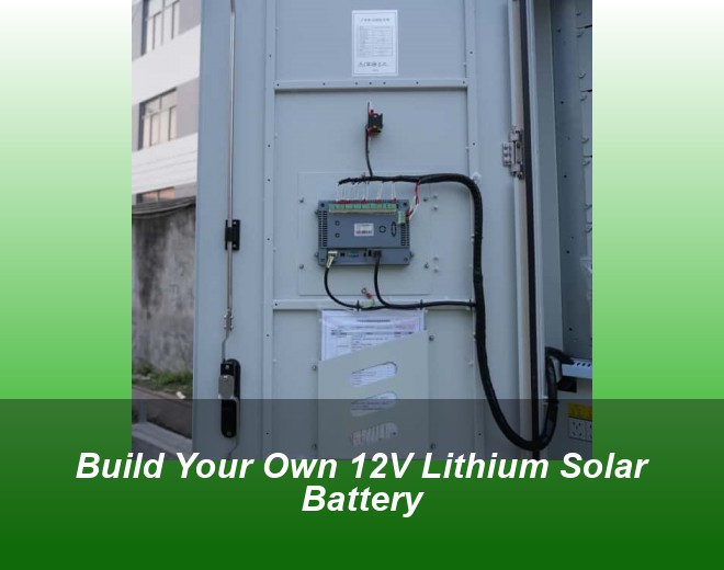 Build Your Own 12V Lithium Solar Battery