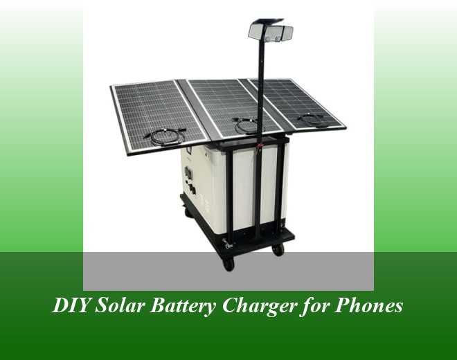 DIY Solar Battery Charger for Phones