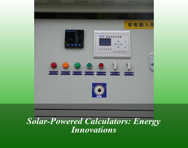 Solar-Powered Calculators: Energy Innovations