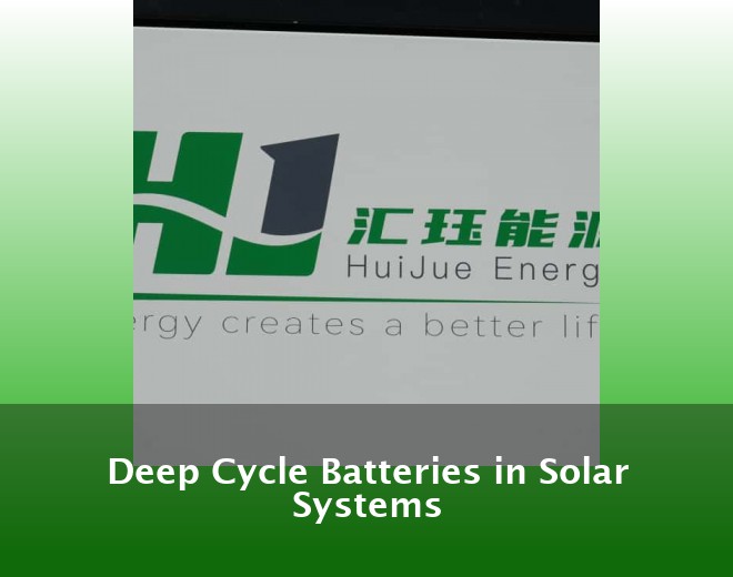 Deep Cycle Batteries in Solar Systems
