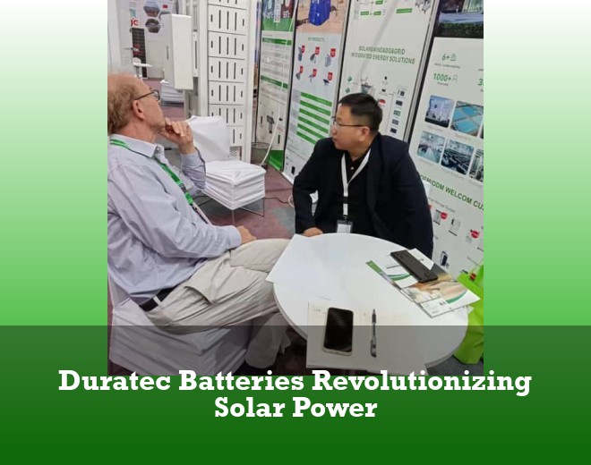 Duratec Batteries Revolutionizing Solar Power