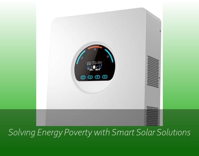 Solving Energy Poverty with Smart Solar Solutions