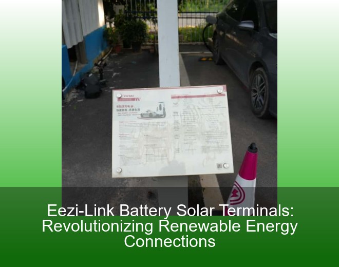 Eezi-Link Battery Solar Terminals: Revolutionizing Renewable Energy Connections