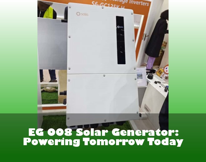 EG 008 Solar Generator: Powering Tomorrow Today
