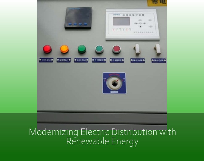 Modernizing Electric Distribution with Renewable Energy