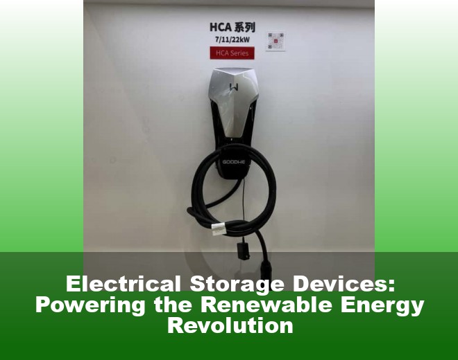 Electrical Storage Devices: Powering the Renewable Energy Revolution