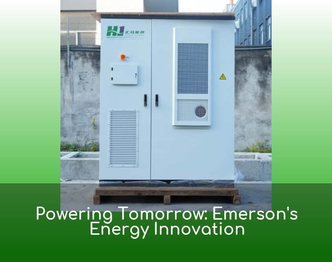 Powering Tomorrow: Emerson's Energy Innovation