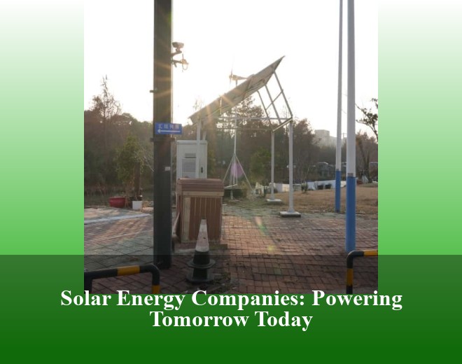 Solar Energy Companies: Powering Tomorrow Today