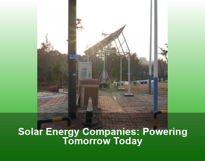 Solar Energy Companies: Powering Tomorrow Today