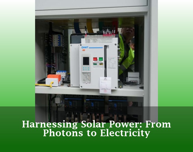 Harnessing Solar Power: From Photons to Electricity