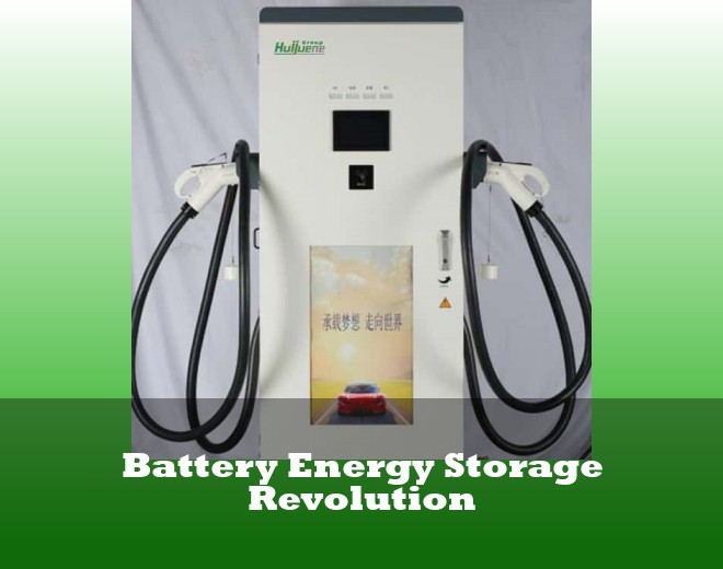 Battery Energy Storage Revolution