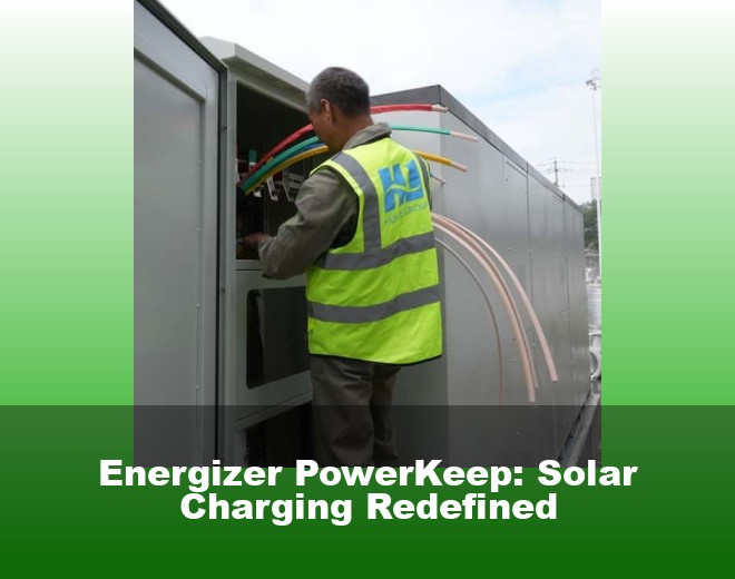 Energizer PowerKeep: Solar Charging Redefined