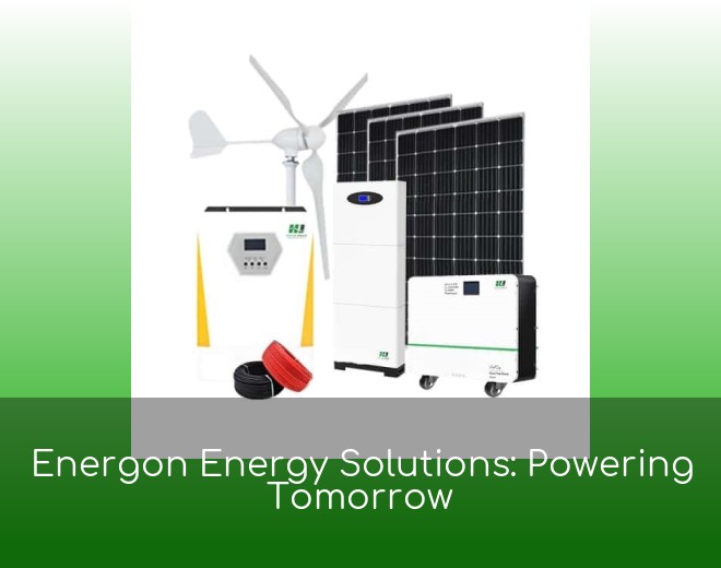 Energon Energy Solutions: Powering Tomorrow