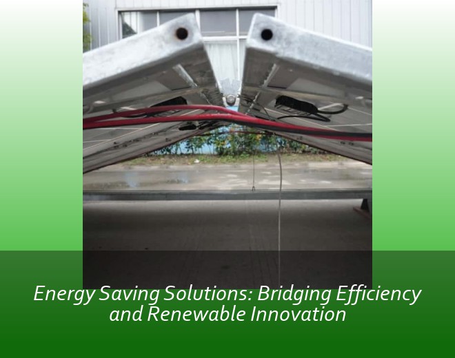 Energy Saving Solutions: Bridging Efficiency and Renewable Innovation