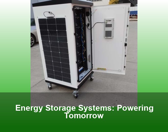 Energy Storage Systems: Powering Tomorrow