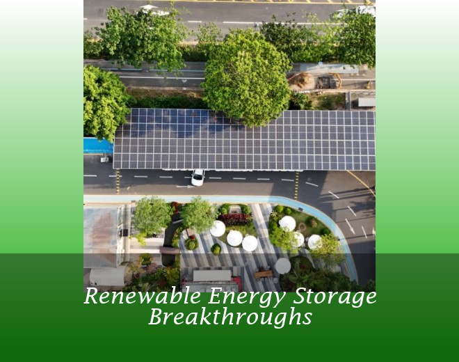 Renewable Energy Storage Breakthroughs