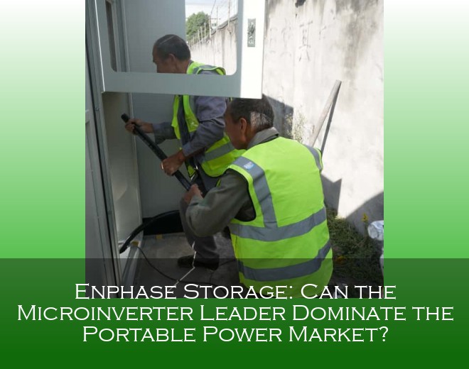 Enphase Storage: Can the Microinverter Leader Dominate the Portable Power Market?