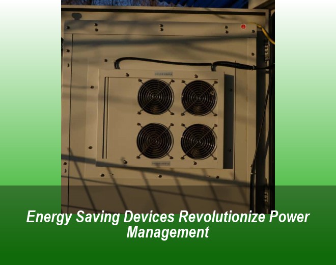 Energy Saving Devices Revolutionize Power Management