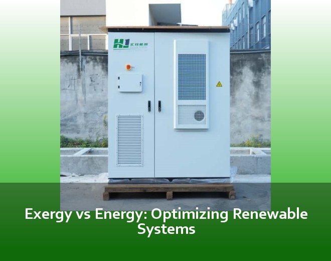 Exergy vs Energy: Optimizing Renewable Systems