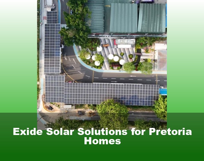 Exide Solar Solutions for Pretoria Homes