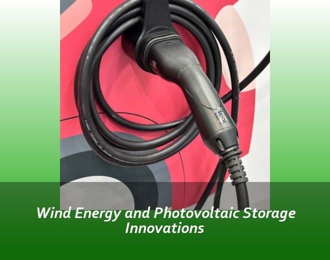 Wind Energy and Photovoltaic Storage Innovations