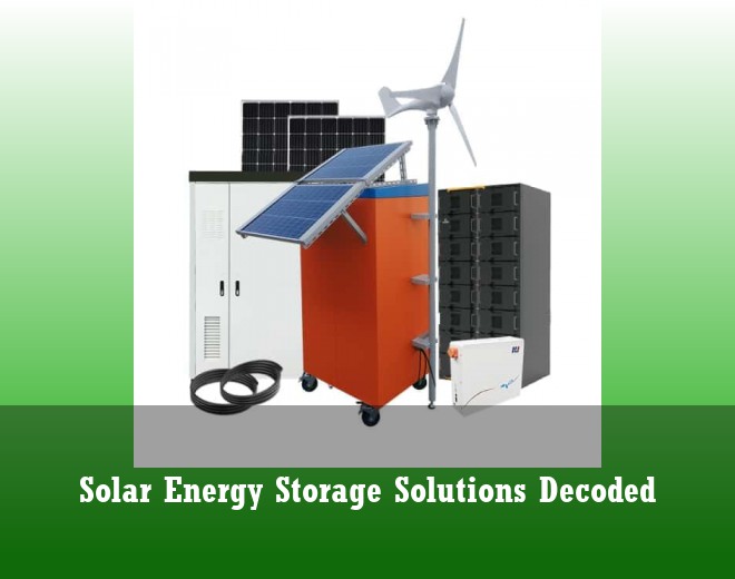 Solar Energy Storage Solutions Decoded