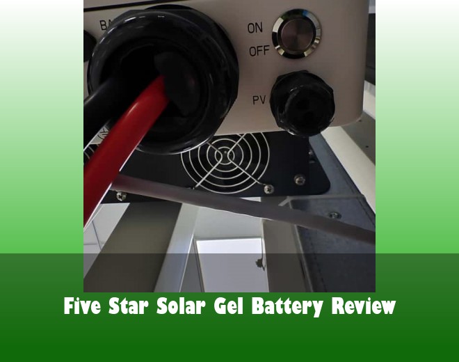 Five Star Solar Gel Battery Review